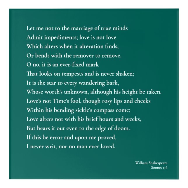 Sonnet 116Let me not to the marriage of true minds Acrylic Print (Front)