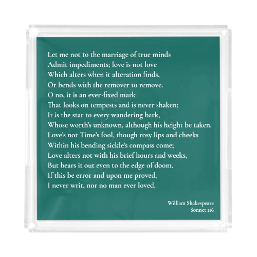 Sonnet 116Let me not to the marriage of true minds Acrylic Tray