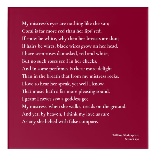 Sonnet 130 My mistress' eyes are nothing like Acrylic Print (Front)