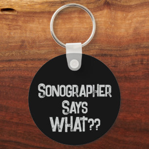 Sonographer says What Keychain