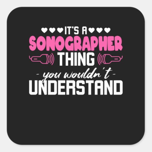 Sonographer Sonography Thing Square Sticker