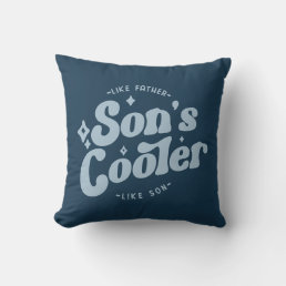 Son&#39;s Cooler Funny FathersDay (Matches Dad&#39;s Cool) Throw Pillow