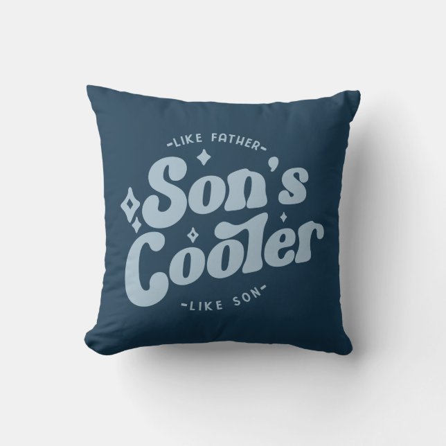 Son's Cooler Funny FathersDay (Matches Dad's Cool) Throw Pillow (Front)
