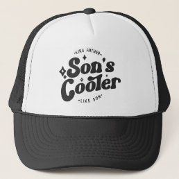 Son&#39;s Cooler Funny FathersDay (Matches Dad&#39;s Cool) Trucker Hat