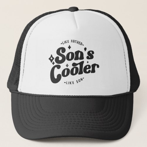 Sons Cooler Funny FathersDay Matches Dads Cool Trucker Hat