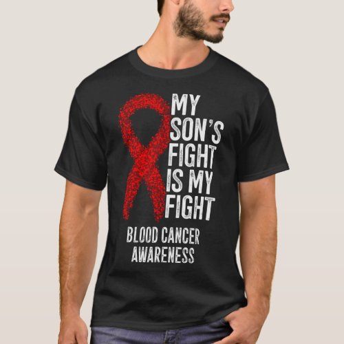 Sons Fight Is My Fight Blood Cancer Awareness 1  T_Shirt