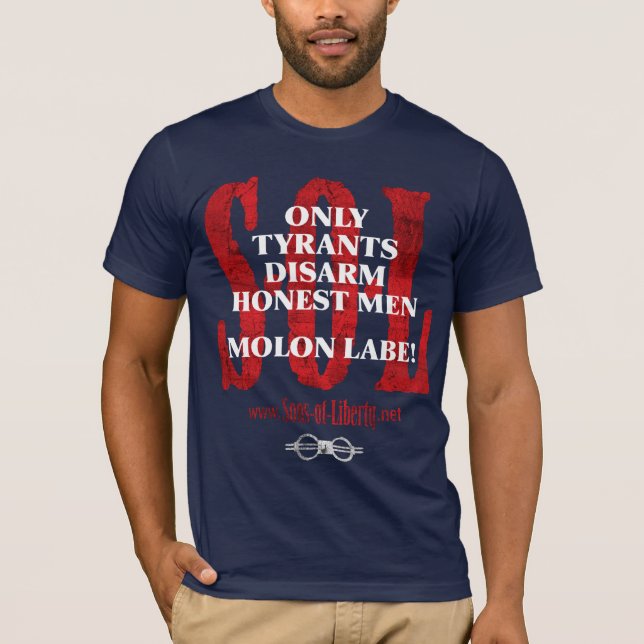 Sons of Liberty ONLY TYRANTS DISARM HONEST MEN tee (Front)