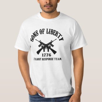 'sons Of Liberty' Tyranny Response Team 2010 T-shirt by MoeWampum at Zazzle