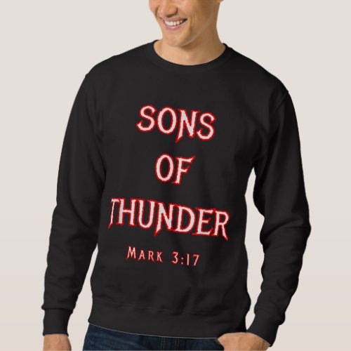 Sons Of Thunder Zebedee James and John Mark 317 Bi Sweatshirt