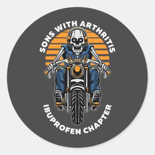 Sons with Arthritis Ibuprofen Chapter Funny Biker Classic Round Sticker