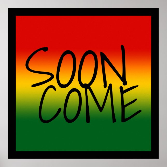 SOON COME - Jamaican Dialect Poster (Front)