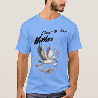 Soon Im Goingo Be A Mother friend T-Shirt