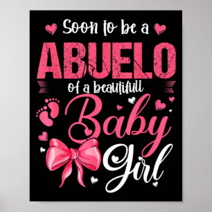 Soon To Be A Abuelo Of A Beautiful Baby Girl Gende Poster
