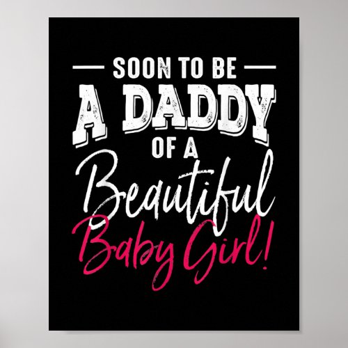 Soon To Be A Daddy Baby Girl Expecting Father Day Poster
