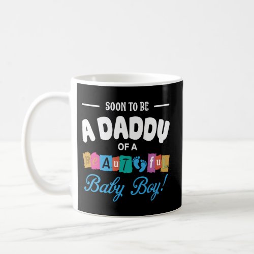 Soon To Be A Daddy Of A Beautiful Baby Fathers Day Coffee Mug