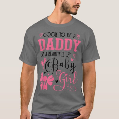 Soon To Be A Daddy Of A Beautiful Baby Girl Gender T_Shirt