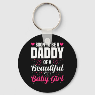 Soon To Be A Daddy Of A Beautiful Baby Girl New Da Keychain