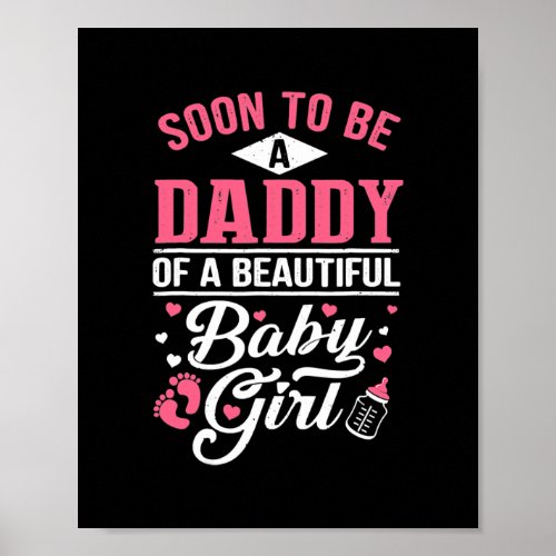 Soon To Be A Daddy Of A Beautiful Baby Girl New Poster