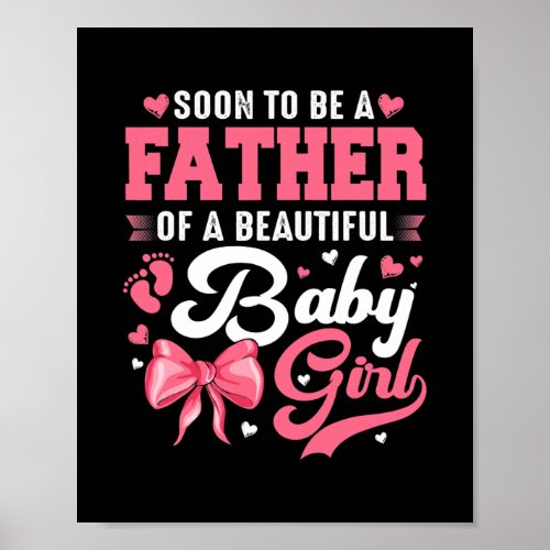 Soon To Be A Father Of A Beautiful Baby Girl Poster