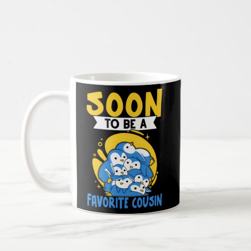 Soon To Be A Favorite Cousin For And Coffee Mug