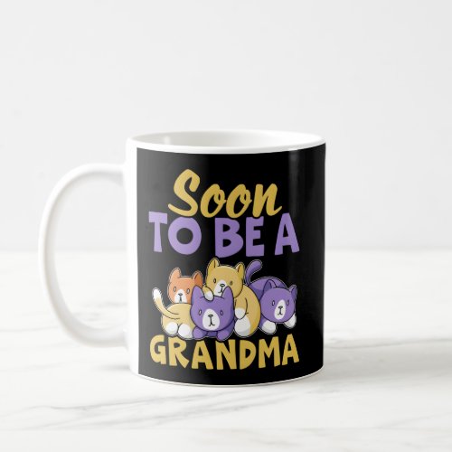 Soon To Be A Grandma With Cats For Coffee Mug