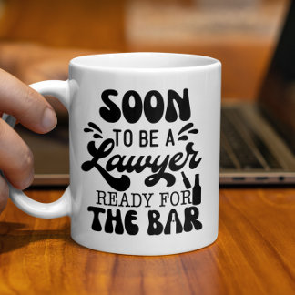 Soon To Be A Lawyer Ready For The Bar Law School Coffee Mug