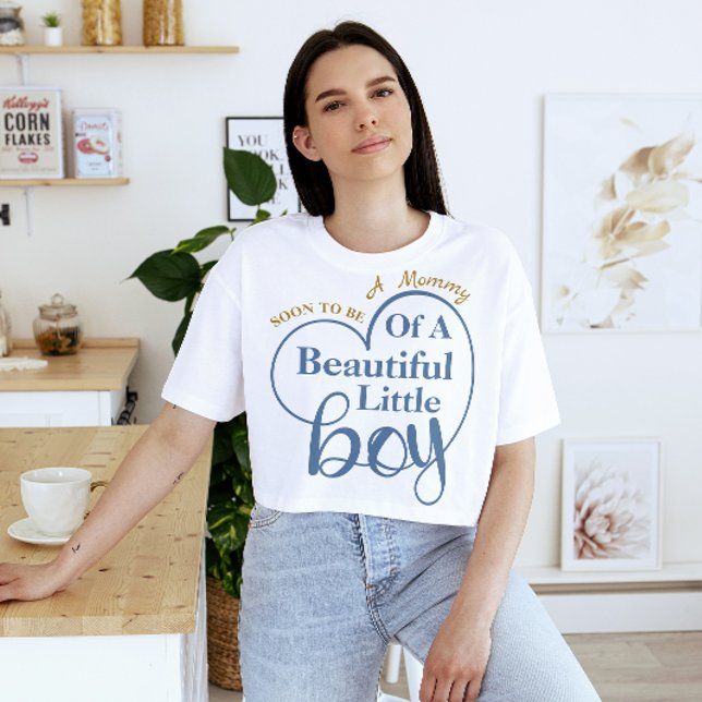 Soon to Be a Mommy of A Beautiful Little Boy  T-Shirt (soon to be a mommy of a beautiful little boy mother to be gift ideas)