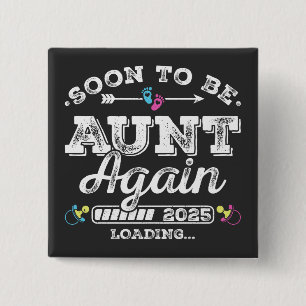 Soon to Be Aunt Again 2025 Loading Square Button