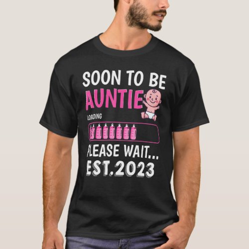 Soon To Be Auntie Est 2023 Baby Shower Girl Loadin T_Shirt