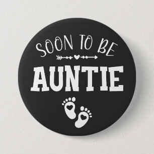 Soon to Be Auntie Promoted to Auntie Round Button