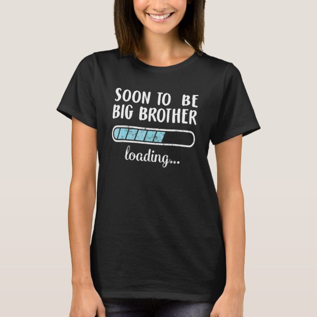 Soon To Be Big Brother Loading Family Friends Humo T-Shirt (Front)