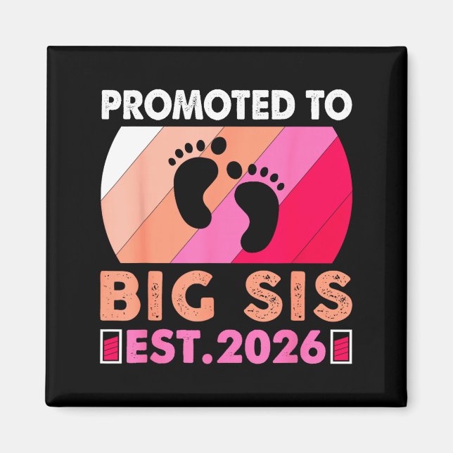 Soon To Be Big Sister 2026 Funny Promoted To Big S Magnet (Front)