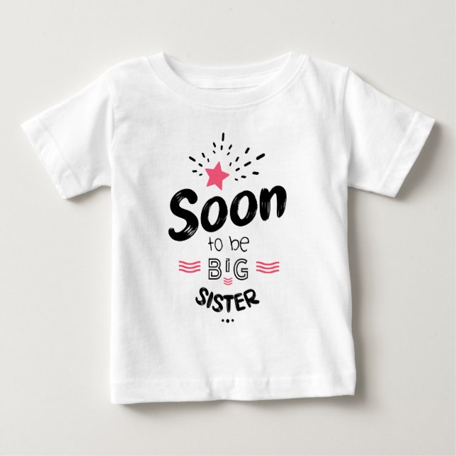 Soon to be big sister baby T-Shirt (Front)