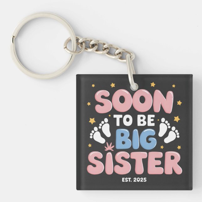 Soon to Be Big Sister Est 2025  Keychain (Front)