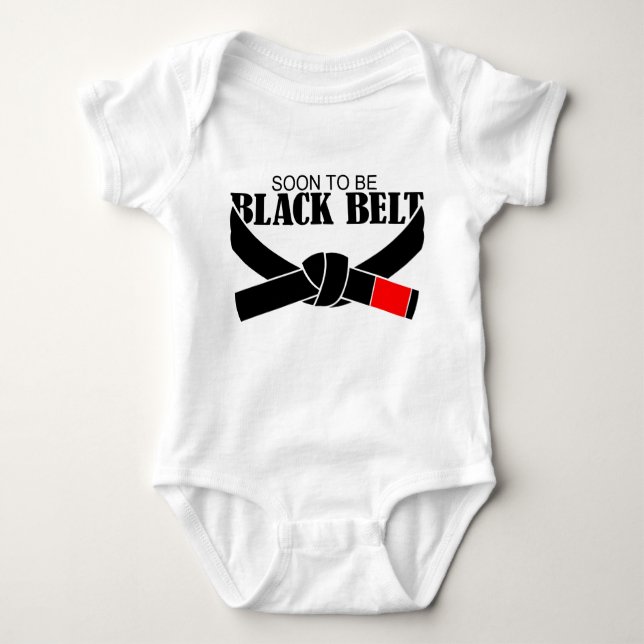 Soon To Be Black Belt !!! Baby Bodysuit (Front)