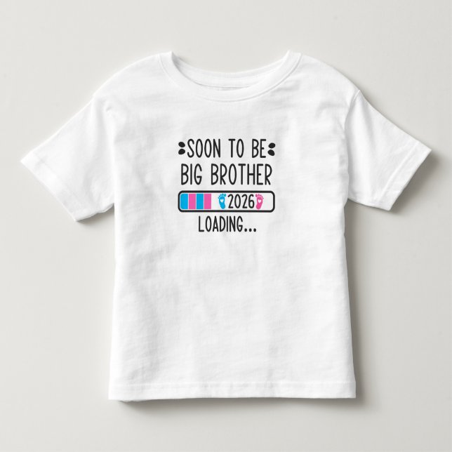 Soon to Be Brother 2026 Loading Pregnancy Announce Toddler T-shirt (Front)