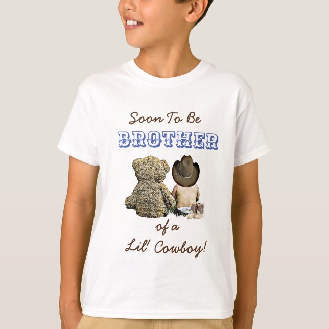 Soon to be Brother of a Lil' Cowboy & Teddy Bear T-Shirt (Front)