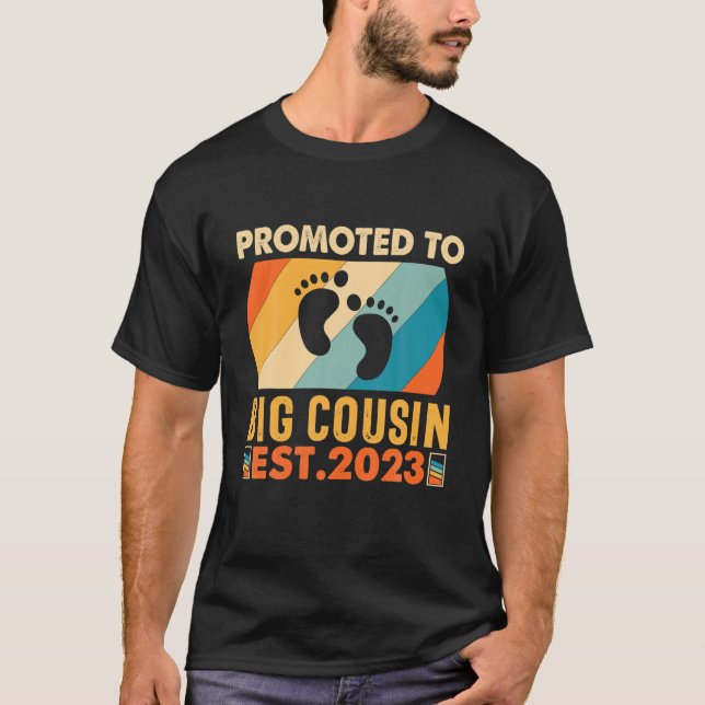 Soon To Be Cousin 2023 Funny Promoted To Big Cousi T-Shirt (Front)