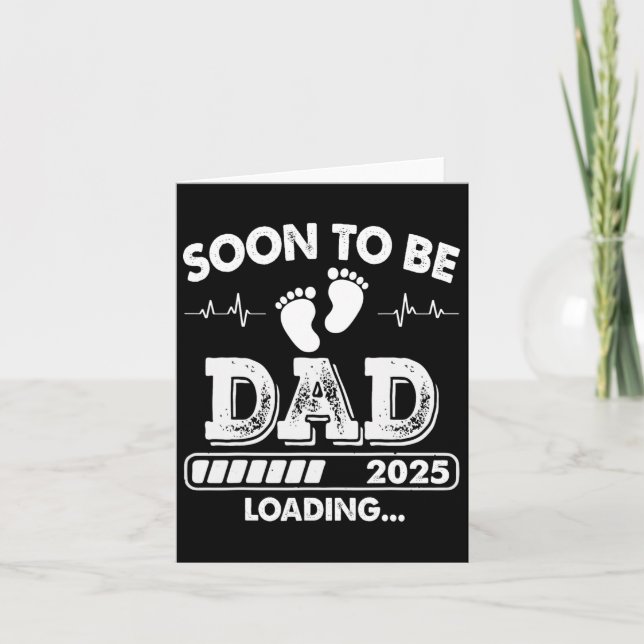 Soon To Be Dad 2025 Loading Promoted To Dad Father Card (Front)