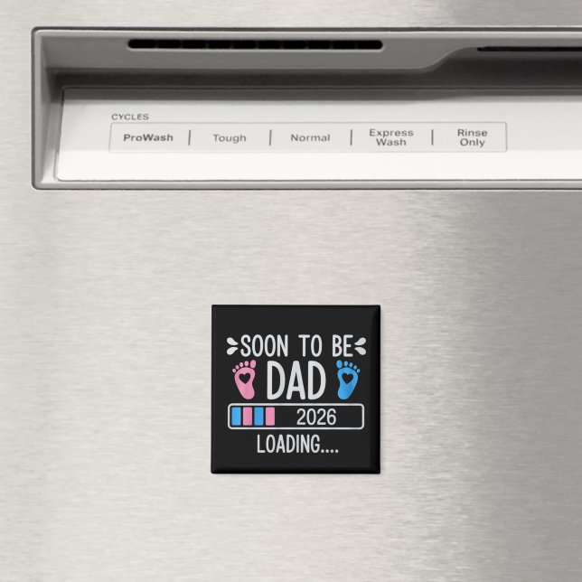 Soon to Be Dad 2026 Loading Pregnancy Announcement Magnet (In Situ (Dishwasher))