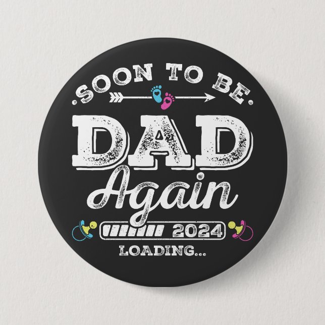 Soon to Be Dad Again 2024 Loading Round Button (Front)
