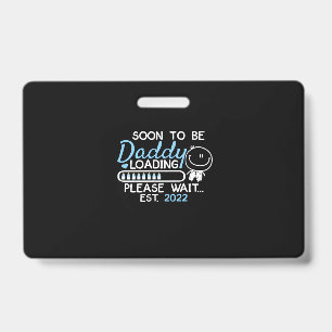 Soon To Be Daddy 2022 Father's Day First Time Badge