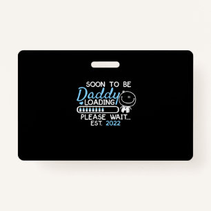 Soon To Be Daddy 2022 Father's Day First Time Badge