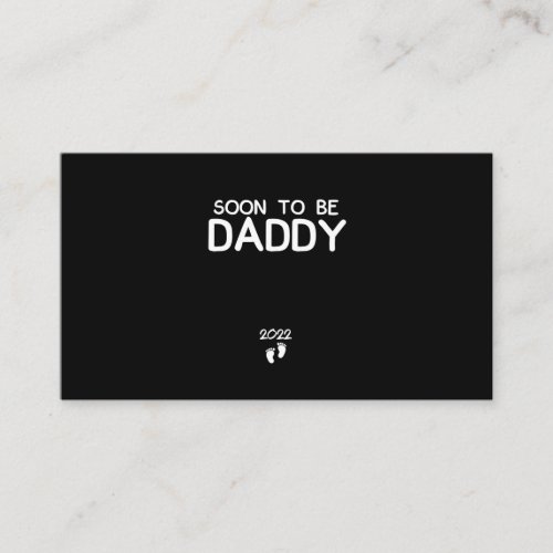 Soon To Be Daddy 2022 Fathers Day First Time Business Card