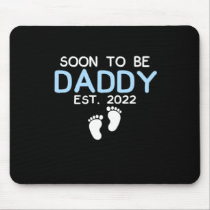 Soon To Be Daddy 2022 Father's Day First Time Mouse Pad