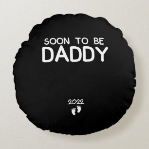 Soon To Be Daddy 2022 Father's Day First Time Round Pillow