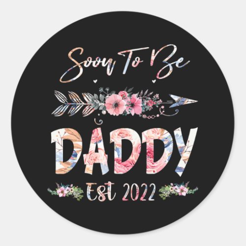 Soon To Be Daddy 2022 Floral Fathers Day  Classic Round Sticker