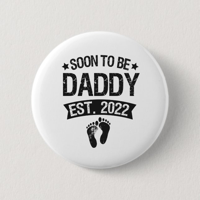Soon To Be daddy 2022 Funny New Born Baby Gift Button (Front)