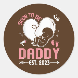Soon to be Daddy 2023 Baby Reveal Mom Pregnancy Classic Round Sticker
