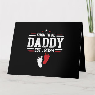 Soon To Be Daddy 2024 New Dad 2024 First Time Dad  Card